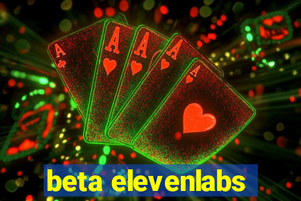 beta elevenlabs